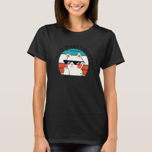 I Do What I Want Cute Cat Meme Sun Glass Women T-Shirt