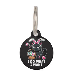 i do what i want Easter Cat Pet Tag