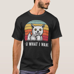 I Do What I Want Funny And Cute Cat Humor Premium T-Shirt
