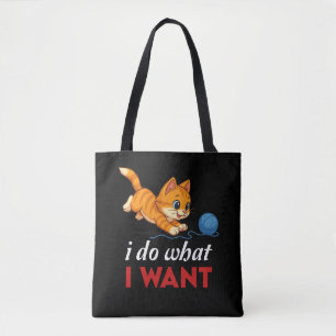 I Do What I Want – Funny Attitude for cat lover  Tote Bag