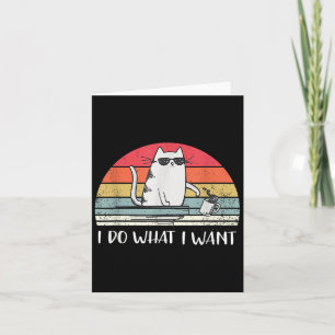 I Do What I Want Funny Black Cat Lovers For Men Wo Card