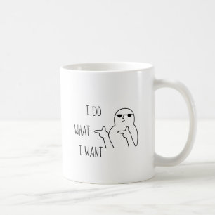 I do what I want funny Coffee Mug