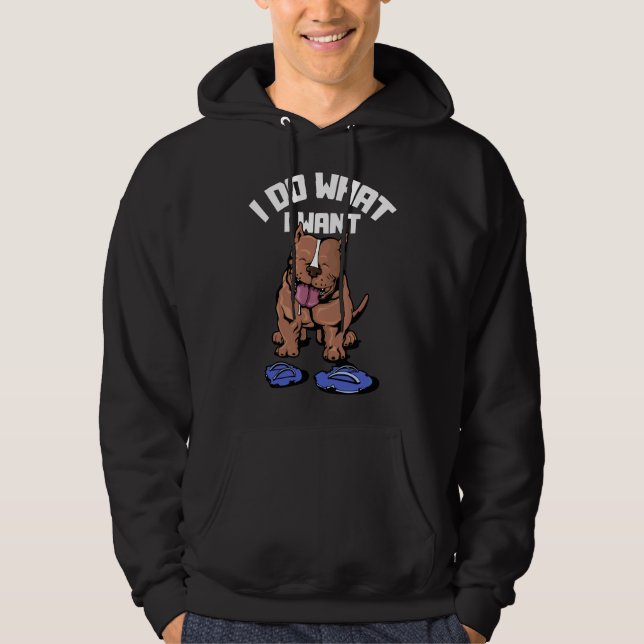 I Do What I Want Funny Pitbull Terrier Trainer Hoodie (Front)