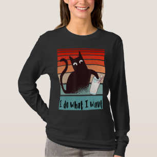 I do what I want Funny rebel cat knocking over Gla T-Shirt