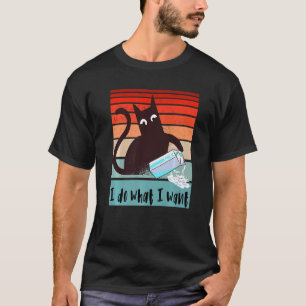 I do what I want Funny rebel cat knocking over mil T-Shirt