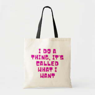 I Do What I Want Funny Sassy Attitude Design Tote Bag