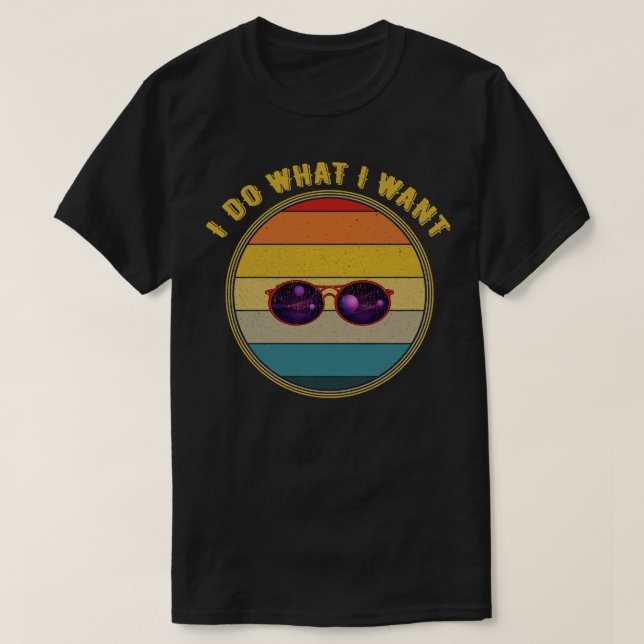 I Do What I Want Galaxy Sunglasses Distressed T-Shirt (Design Front)