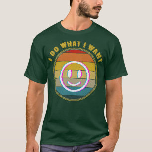 I Do What I Want Glitch Emoticon Smile Distressed T-Shirt