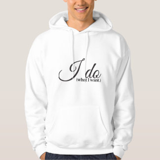 I do what I want Hoodie