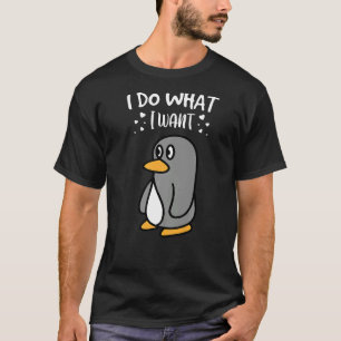 I Do What I Want I Cute Penguin I Kids Penguin T-Shirt