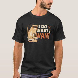 I Do What I Want Lying Cat T-Shirt