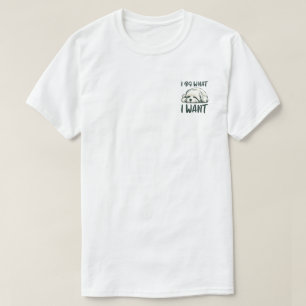 I Do What I Want Maltese T-Shirt