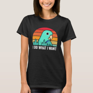 I Do What I Want Parrot I Turquoise Parrotlet T-Shirt