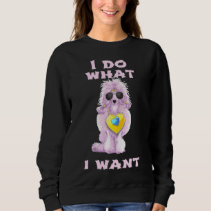 I Do What I Want Poodle Sweatshirt
