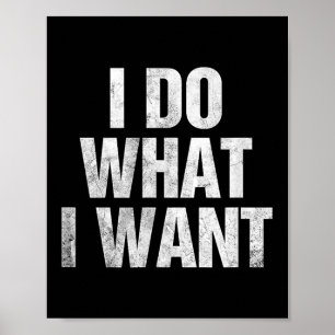 I Do What I Want Poster