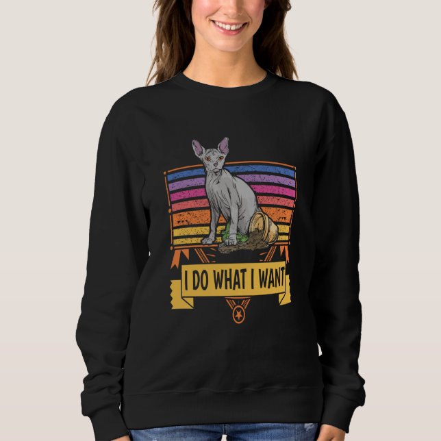 I do what I want Retro cat owner saying Sphynx cat Sweatshirt (Front)