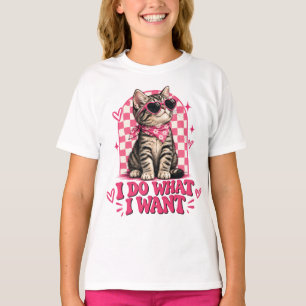 I Do What I Want Sassy Kitten Funny Cat Lover Girl T-Shirt