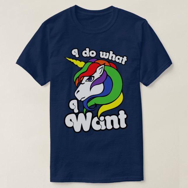 I do what I want unicorn T-Shirt (Design Front)