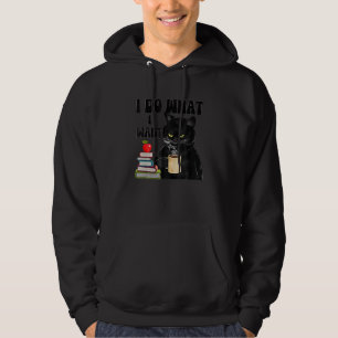 I Do What I Want With Black Cat Coffee And Books Hoodie