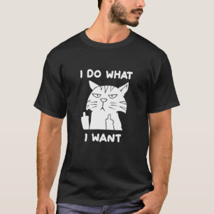 I Do What I Want With My Funny Cat T-Shirt