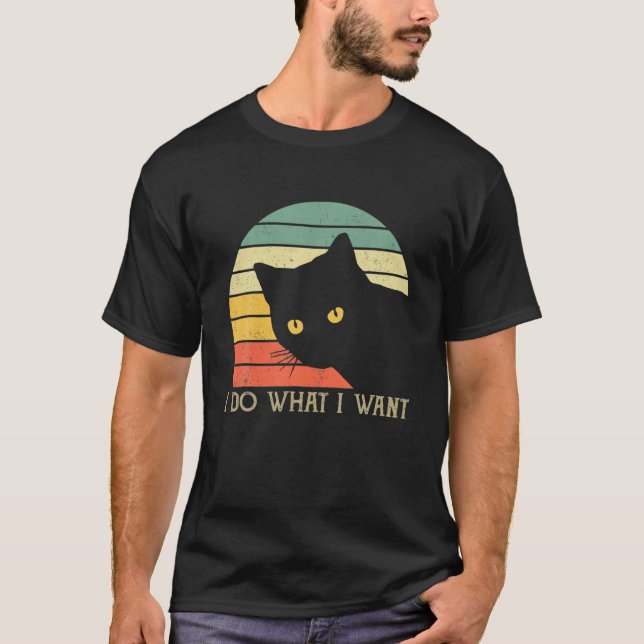 I Do What I Want With My Funny Cat T-Shirt (Front)