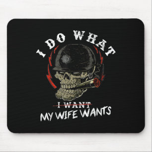 I Do What My Wife's Want Funny Funny Skull Husband Mouse Pad