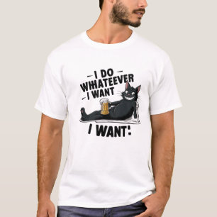 i do whatever i want funny cat T-Shirt