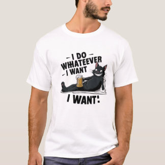 i do whatever i want funny cat T-Shirt