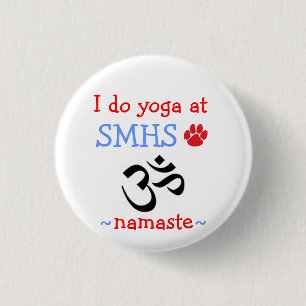 I do yoga at SMHS namaste 3 Cm Round Badge