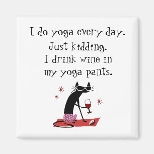 I Do Yoga Every Day Funny Wine Quote with Cat Magnet