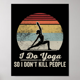 I Do Yoga So I Don't Kill People _1 Poster