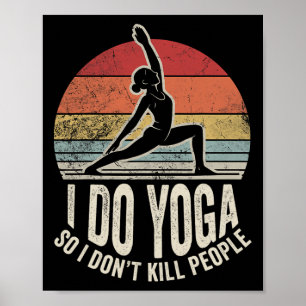 I Do Yoga So I Don't Kill People Retro _1 Poster