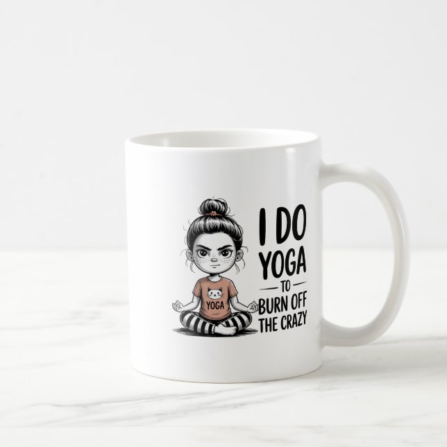I Do Yoga To Burn Off The Crazy Cute Yoga  Coffee Mug (Right)