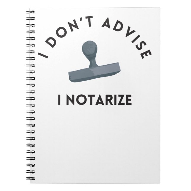 I Don’t Advise I Notarise Notebook (Front)
