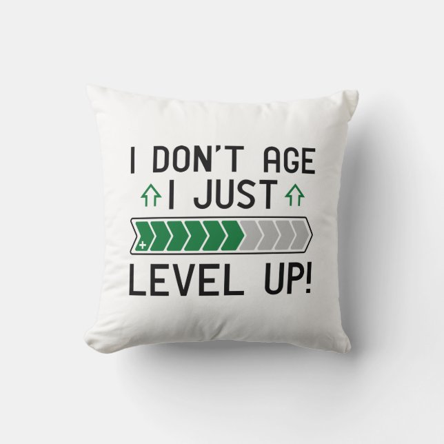 I Don’t Age I Just Level Up Cushion (Front)