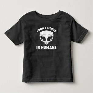 I Don’t Believe In Humans Cartoon Alien In White Toddler T-Shirt