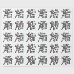 I Don’t Believe in You Either Santa Clause Xmas Wrapping Paper