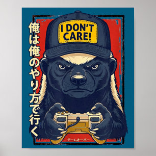 I Don’t Care - Honey Badger Gamer Design  Poster