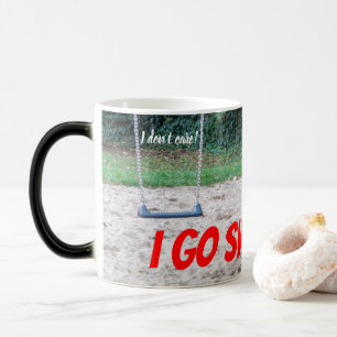 I don´t care! I go SWINGING! Magic Mug