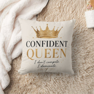 I Don’t Compete I Dominate Feminine Cushion
