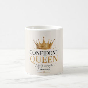 I Don’t Compete I Dominate  Women Empowerment  Coffee Mug