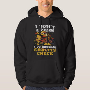 I Don t Crash I Do Gravity Check Earth Gravity Hoodie