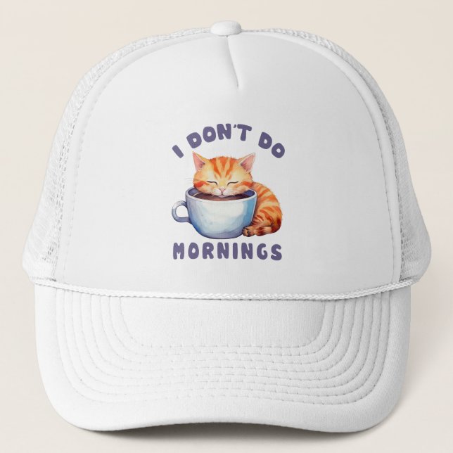I Don’t Do Mornings – Cute Orange Cat with Coffee  Trucker Hat (Front)