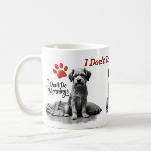 I Don’t Do Mornings – Grumpy Dog Mug