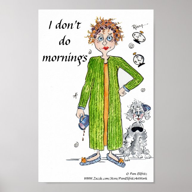 I don’t do mornings true statement, green drawing poster (Front)
