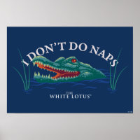 I Don’t Do Naps Alligator - The White Lotus