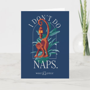 I Don’t Do Naps Monkey - The White Lotus Card