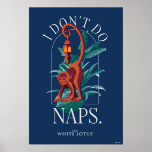 I Don’t Do Naps Monkey - The White Lotus Poster