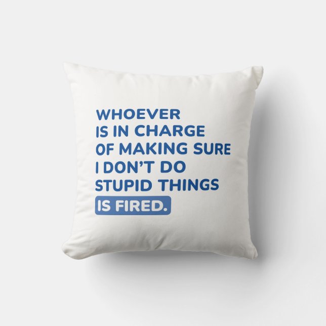 I Don’t Do Stupid Things Cushion (Front)