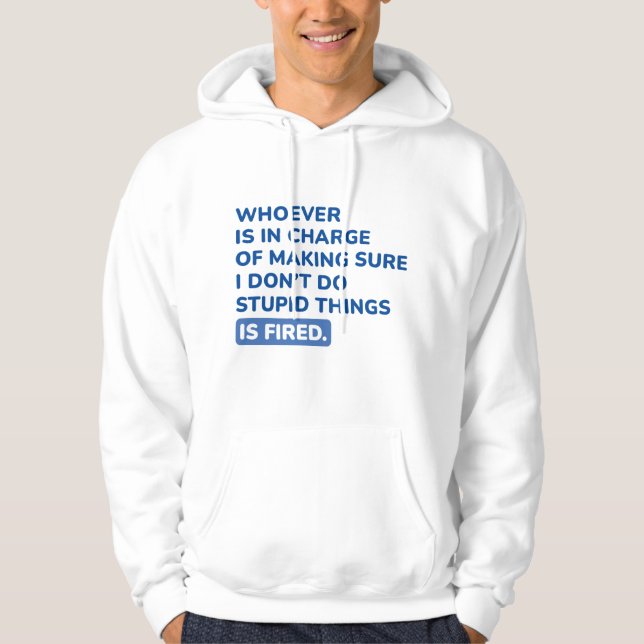 I Don’t Do Stupid Things Hoodie (Front)